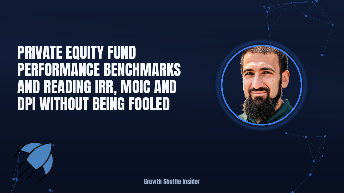 Private Equity Fund Performance Benchmarks and Reading IRR, MOIC and DPI Without Being Fooled