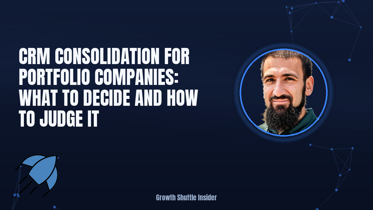CRM Consolidation for Portfolio Companies: What to Decide and How to Judge It