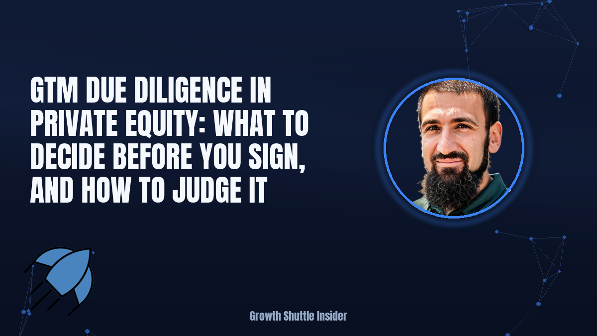 GTM Due Diligence in Private Equity: What to Decide Before You Sign, and How to Judge It