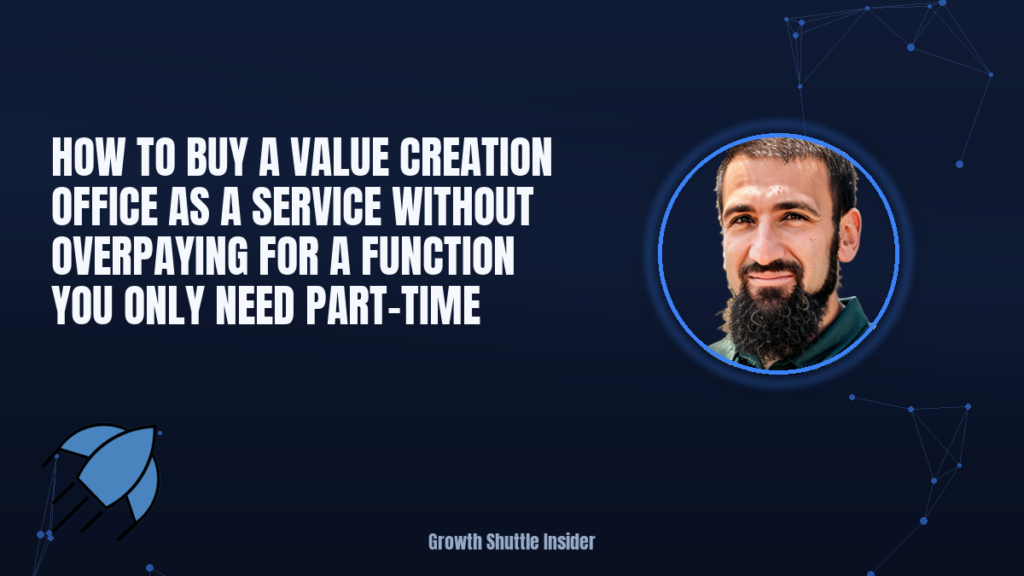 How to Buy a Value Creation Office as a Service Without Overpaying for a Function You Only Need Part-Time