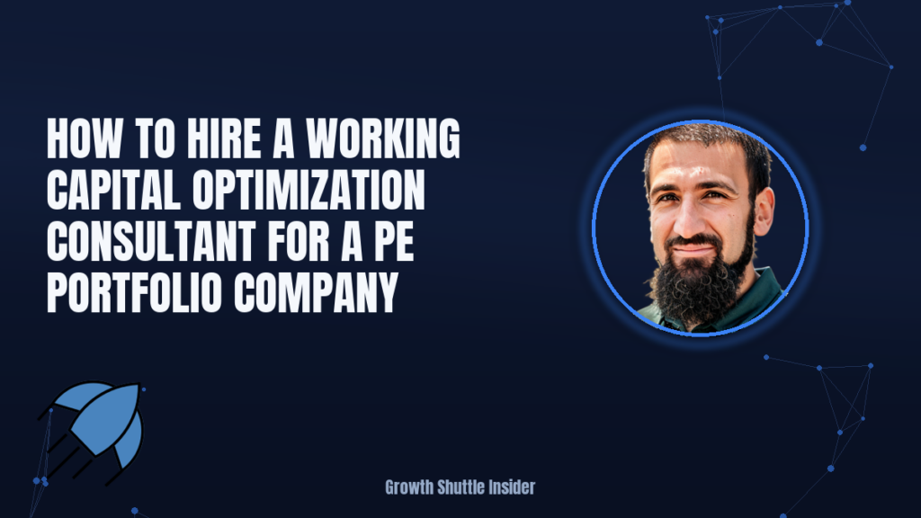 How to Hire a Working Capital Optimization Consultant for a PE Portfolio Company